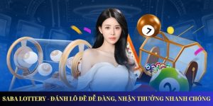 Saba Lottery - Đánh Lô Đề Dễ Dàng, Nhận Thưởng Nhanh Chóng